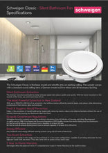 Load image into Gallery viewer, SCHWEIGEN CLASSIC SILENT BATHROOM FAN - 3 SIZES AVAILABLE
