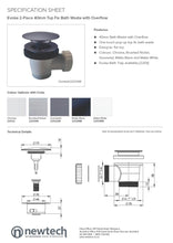 Load image into Gallery viewer, NEWTECH EVOKE 2-PIECE 40MM TOP FIX BATH WASTE WITH OVERFLOW - 5 COLOURS
